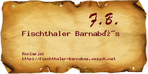 Fischthaler Barnabás névjegykártya